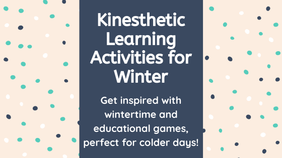 Kinestetic Learning Activities For Winter
